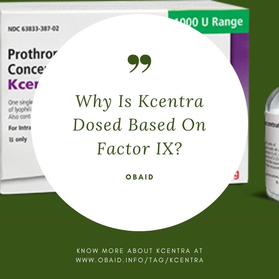 Why Is Kcentra Dosed Based On Factor IX - Why Is Kcentra Dosed Based On Factor IX?